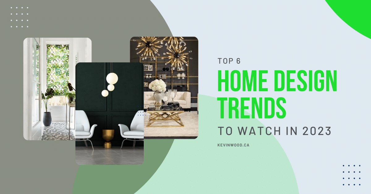 Top 6 Kamloops Home Design Trends To Watch in 2023